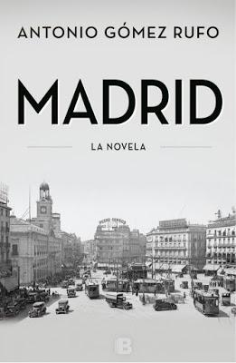 Reseña: Madrid, la novela-Antonio Gómez Rufo