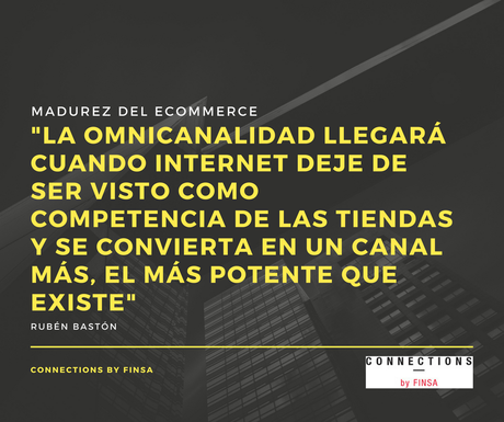 Reflexiones sobre evolución del eCommerce en el blog de Finsa madurez del ecommerce ruben baston