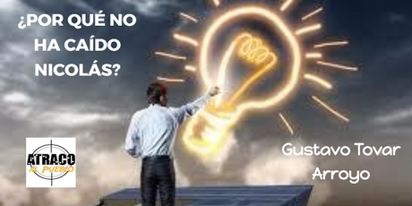 ¿POR QUÉ NO HA CAÍDO NICOLÁS?