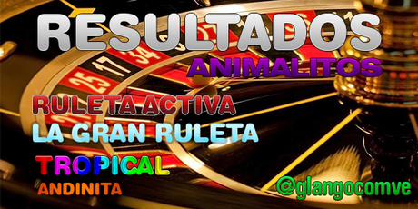 Resultado de la Ruleta Activa - La Gran Ruleta - Tropical - Andinita