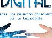 digital: Hacia relación consciente tecnología