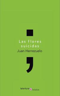 Juan Herrezuelo: Las flores suicidas