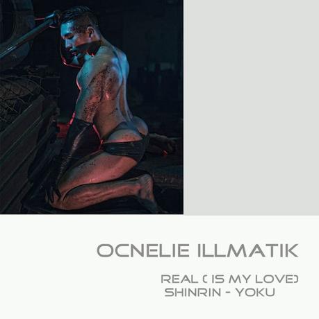 OCNELIE ILLMATIK - REAL (IS MY LOVE) Radio Version