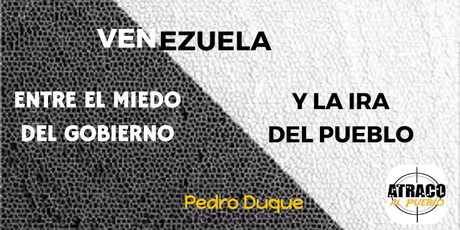 ENTRE EL MIEDO DEL GOBIERNO Y LA IRA DEL PUEBLO