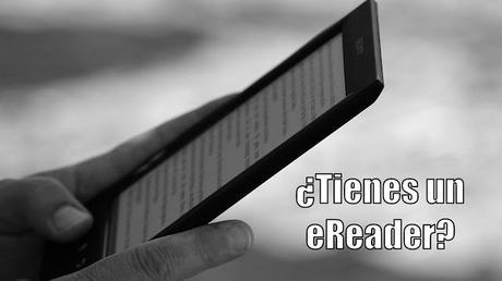 ¿Tenéis un eReader? | Pregunta de la Semana