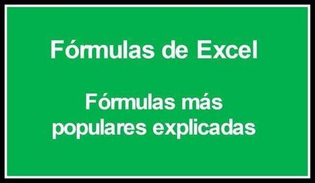 Aprendamos Excel: Formulas mas populares ilustradas