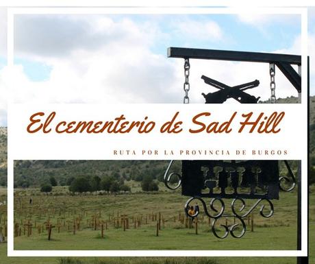 Ruta por la provincia de Burgos: El cementerio de Sad Hill