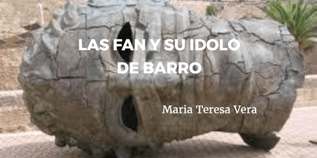 LAS FAN Y SU ÍDOLO DE BARRO