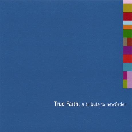 TRUE FAITH  - A Tribute To New Order [2001]