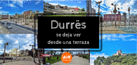 Durrës se deja ver desde una terraza