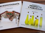 ‘Macrofotografía’ ‘Fotografía producto publicidad’, primeros libros nueva colección eminentemente práctica