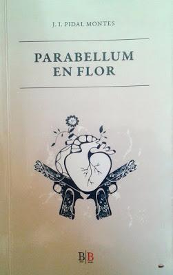 J. L. Pidal Montes: Parabellum en flor (1):