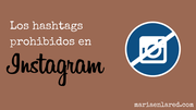 Los hashtags prohibidos en Instagram