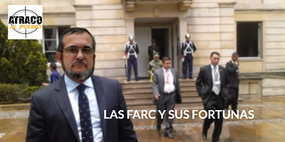 LAS FARC Y SUS FORTUNAS
