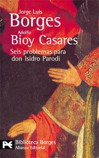 SEIS PROBLEMAS PARA DON ISIDRO PARODI - BORGES, BOY CASARES