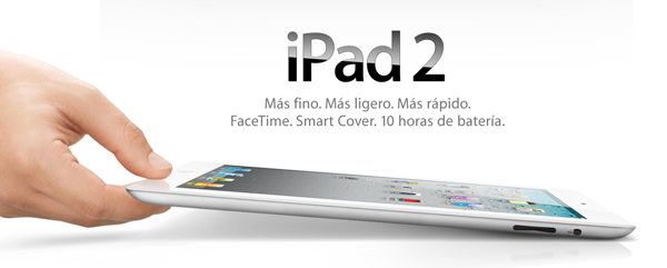 iPad 2, Nuevo diseño, más rapido, más delgado. Próximamente en México