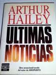 ULTIMAS NOTICIAS - DE ARTHUR HAILEY