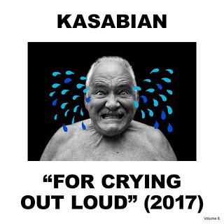 Kasabian - For crying out loud (2017)