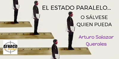 EL ESTADO PARALELO ... o SÁLVESE QUIEN PUEDA