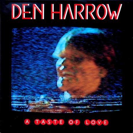 DEN HARROW - A TASTE OF LOVE