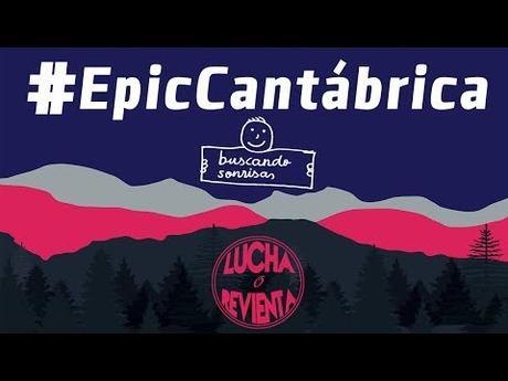 UN RETO ÉPICO: #EpicCantábrica