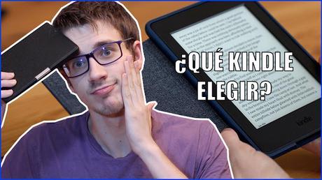 ¿Qué Kindle elegir? | Tecnología y literatura