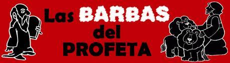 LAS BARBAS DEL PROFETA LAS BARBAS DEL PROFETA