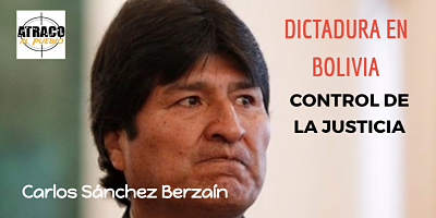 DICTADURA EN BOLIVIA .EL CONTROL DE LA JUSTICIA