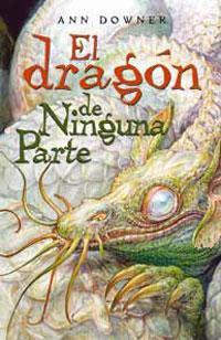 El dragón de Ninguna Parte - Ann Downer