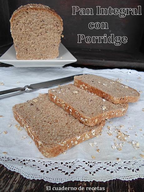 Pan integral con porridge Pan Integral con Porridge