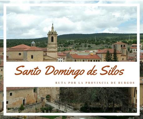 Ruta por la provincia de Burgos: ¿Qué ver en Santo Domingo de Silos?