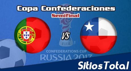 Portugal vs Chile en Vivo – Semifinal Copa Confederaciones – Miércoles 28 de Junio del 2017