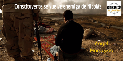CONSTITUYENTE SE VUELVE ENEMIGA DE NICOLÁS