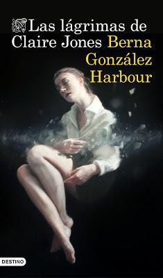 Las lágrimas de Claire Jones - Berna González Harbour