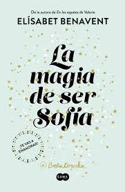 Reseña: La magia de ser Sofía de Elisabet Benavent