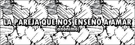 LA PAREJA QUE NOS ENSEÑÓ A AMAR LA PAREJA QUE NOS ENSEÑÓ A AMAR
