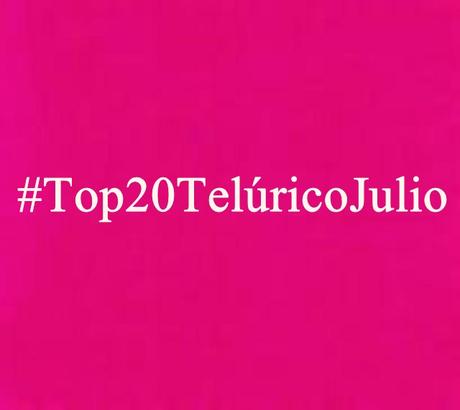 [Top 20 Telúrico] Julio 2017
