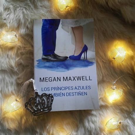 Reseña: Megan Maxwell – Los príncipes azules también destiñen