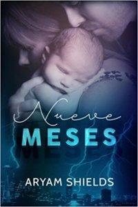 (Reseña) Nueve Meses by Aryam Shields