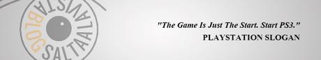 PlayStation Slogan The Game Is Just The Start