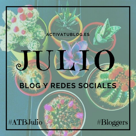 Agenda blogger Julio #ATBJulio ¿Te Apuntas?