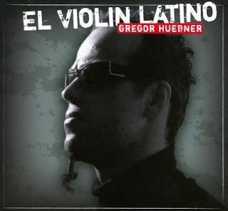 Gregor Huebner – El Violin Latino Gregor Huebner – El Violin Latino