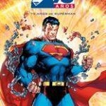 Action Comics (1938-2013): 75 años de Superman-La génesis del héroe creado por Jerry Siegel y  Joe Shuster