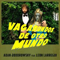 León Larregui y Adán Jodorowsky preparan Vagabundos de otro mundo