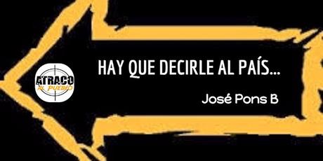 HAY QUE DECIRLE AL PAIS