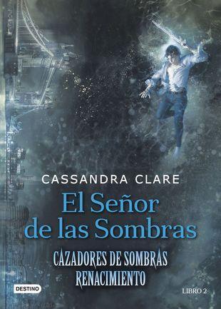 Noticias literarias Resultado de imagen para el señor de las sombras cassandra clare