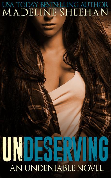Noticias literarias Undeserving (Undeniable #5) by Madeline Sheehan