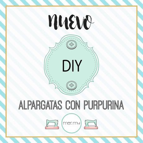DIY • ALPARGASTAS CON PURPURINA