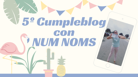 CELEBRANDO EL CUMPLEBLOG CON NUM NOMS