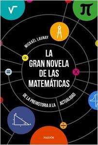 “La gran novela de las matemáticas. De la prehistoria a la actualidad”, de Mickaël Launay